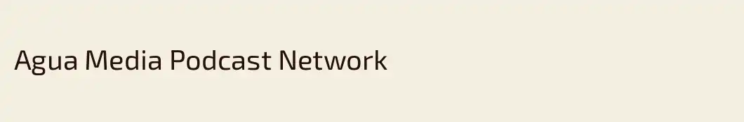 Agua Media Podcast Network